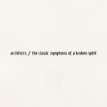 ARCHITECTS ‘THE CLASSIC SYMPTOMS OF A BROKEN SPIRIT’ LP (Color Vinyl)