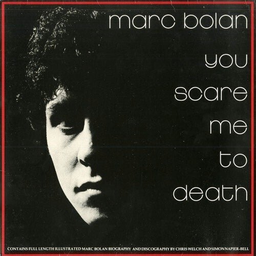 BOLAN,MARC - YOU SCARE ME TO DEATH - LIMITED EDITION Vinyl LP