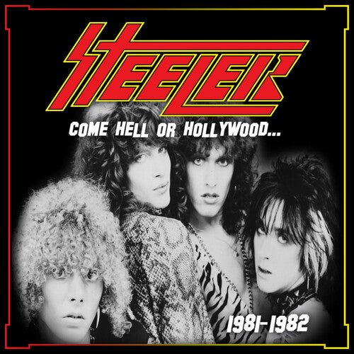 STEELER - COME HELL OR HOLLYWOOD 1981-1982 - YELLOW Vinyl LP