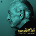 MUSSELWHITE,CHARLIE - LOOK OUT HIGHWAY Vinyl LP
