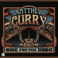 CURRY,MATTHEW - ONE FOR THE RIDE Vinyl LP