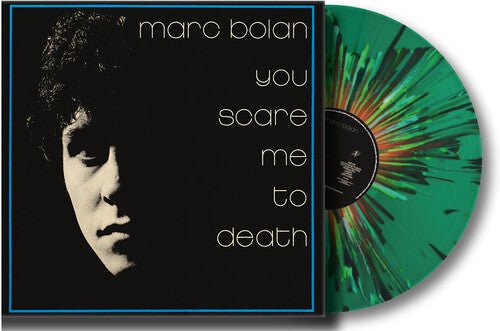 BOLAN,MARC - YOU SCARE ME TO DEATH - LIMITED EDITION Vinyl LP