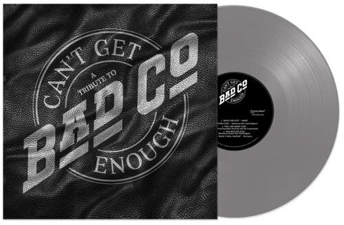 BAD COMPANY - CAN'T GET ENOUGH: A TRIBUTE TO BAD COMPANY Vinyl LP