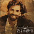 LOGGINS,KENNY - GREATEST HITS: YESTERDAY TODAY TOMORROW Vinyl LP